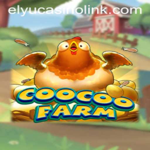 Exploring the World of CooCooFarm: An Elyucasino Adventure