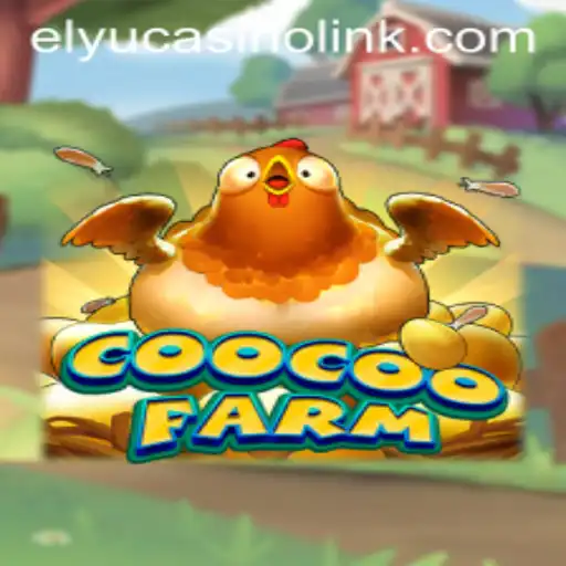 Exploring the World of CooCooFarm: An Elyucasino Adventure