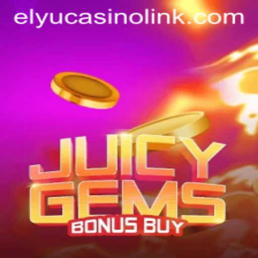 Discover the Exciting World of JuicyGemsBonusBuy at Elyucasino