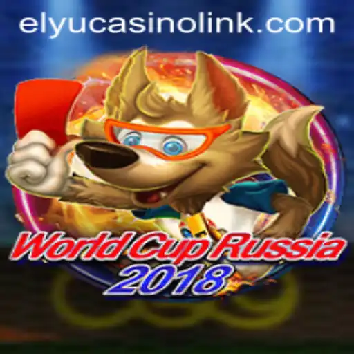 WorldCupRussia2018: The Ultimate Elyucasino Experience